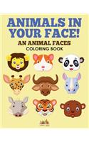 Animals in Your Face! An Animal Faces Coloring Book