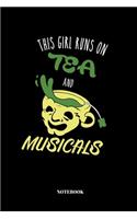 This Girl Runs On Tea And Musicals