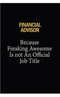 Financial Advisor Because Freaking Awesome Is Not An Official Job Title