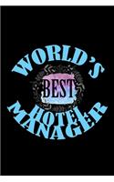World's best hotel manager: Notebook - Journal - Diary - 110 Lined pages - 6 x 9 in - 15.24 x 22.86 cm - Doodle Book - Funny Great Gift