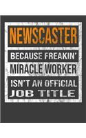 Newscaster Because Freakin' Miracle Worker Is Not An Official Job Title: 2020 Calendar Day to Day Planner Dated Journal Notebook Diary 8" x 10" 110 Pages Clean Detailed Book