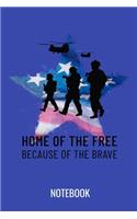 Home of the free because of the brave