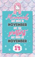 Mermaids Are Born In November But The Prettiest Are Born On November 14