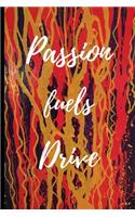 Passion fuels Drive: Gratitude Journal-note your favorite quotes, amazing things that have happened to you that day.Reflect on the days gone by and look forward to the d