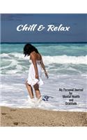 Chill & Relax My Personal Journal For Mental Health And Gratitude