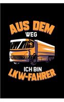Aus Dem Weg Ich Bin LKW-Fahrer