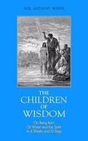 Children of Wisdom: On Being Born Of Water and the Spirit In 4 Weeks And 12 Days