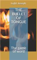 Bullet of Tongue