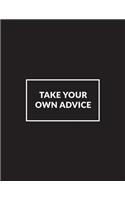 Take Your Own Advice