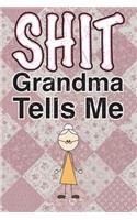 Shit Grandma Tells Me