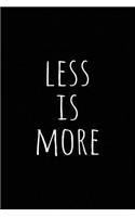 Less Is More: 6 x 9 Journal, Lined Writing Notebook, Minimalism Journal, Minimalist Gift