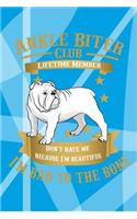 Ankle Biter Club Lifetime Member: Don't Hate Me Because I'm Beautiful, I'm Bad to the Bone - Bulldog Notebook Journal Composition Book