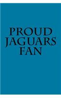 Proud Jaguars Fan: A Sports Themed Unofficial NFL Notebook for Your Everyday Needs