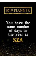 2019 Planner: You Have the Same Number of Days in the Year as Sza: Sza 2019 Planner