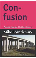 Con-Fusion: Amelia Hartliss Thrillers: Book 4(4 Amelia Hartliss Mysteries)