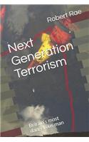 Next Generation Terrorism