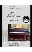 How to Transform your Heirloom Piano