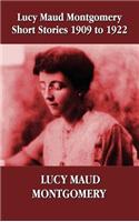 Lucy Maud Montgomery Short Stories 1909-1922