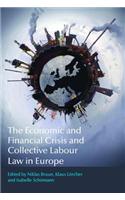 The Economic and Financial Crisis and Collective Labour Law in Europe