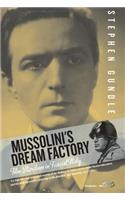 Mussolini's Dream Factory