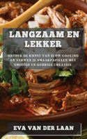 Langzaam en Lekker: Ontdek de Kunst van Slow Cooking en Verwen je Smaakpapillen met Smeuïge en Geurige Creaties