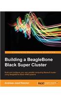 Building a BeagleBone Black Super Cluster