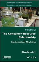 The Consumer-Resource Relationship: Mathematical Modeling