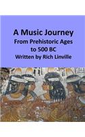 A Music Journey From Prehistoric Ages to 500 BC: (30 History)