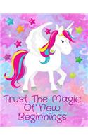 Trust the Magic of New Beginnings: Unicorn Journal for Girls