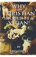 Why Every Christian Should Be A Vegan