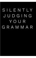 Silently Judging Your Grammar: 110-Page Blank Lined Journal Gag Gift Idea