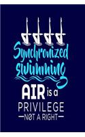 Synchronized Swimming Air Is a Privilege Not a Right: Synchro Swimming Notebook, Funny Appreciation Gift for Synchro Coach, 150 Lined Page Journal, Blank Book Notebook for Writing Notes, College Ruled