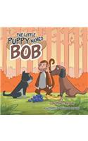 The Little Puppy Named Bob