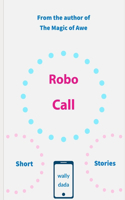 Robo Call: Short Stories