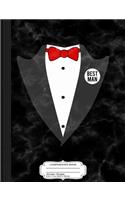 Best Man Tuxedo Composition Notebook: College Ruled 93/4 X 71/2 100 Sheets 200 Pages for Writing