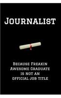 Journalist Because Freakin Awesome Graduate Is Not an Official Job Title