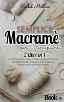 Semplice macramè per principianti - 2 libri in 1