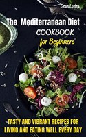 The Mediterranean Diet Cookbook For Beginners