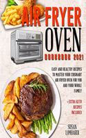 Air Fryer Oven Cookbook 2021
