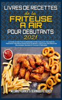 Livre De Recettes De La Friteuse À Air Pour Débutants 2021