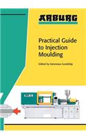 Arburg Practical Guide to Injection Moulding