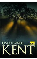 Unexplained Kent