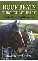 Hoof-beats Through My Heart: A Life Shared with Horses