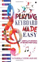 Playing Keyboard Made Easy: Chords And Notations Of Top Bollywood Songs