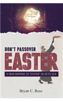 Don't Passover Easter