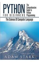 Python: The Comprehensive Guide to Python Programming for Beginners: The Science of Computer Language