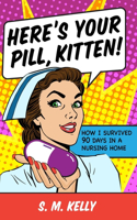 Here's Your Pill, Kitten!