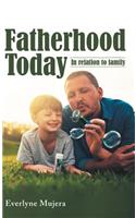 Fatherhood Today: In Relation to Family