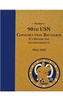 Seabees, 90th USN Construction Battalion It's History and Accomplishments 1943-1945