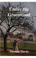 Under the Greenwood Tree: Or, the Mellstock Quire: Or, the Mellstock Quire